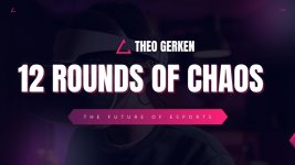 12 Rounds of Chaos the future of esports by Theo Gerken.jpg